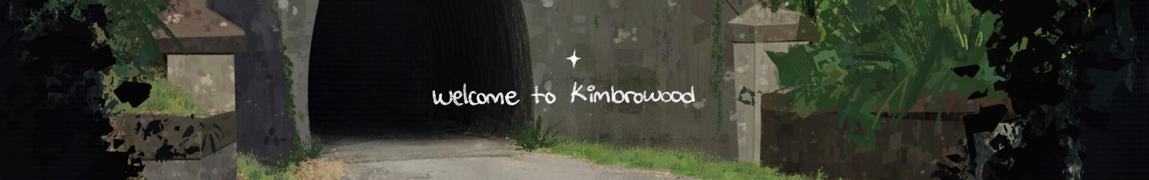 Welcome to Kimbrowood - Hexpresso Letter Club Banner Illustration of an abandoned train tunnel in 2 point perspective, surrounded by forest greenery. In the center, "Welcome to Kimbrowood" is handwritten in white with a textured pencil brush. A four pointed start sparkle above the text. Spirited Away inspire